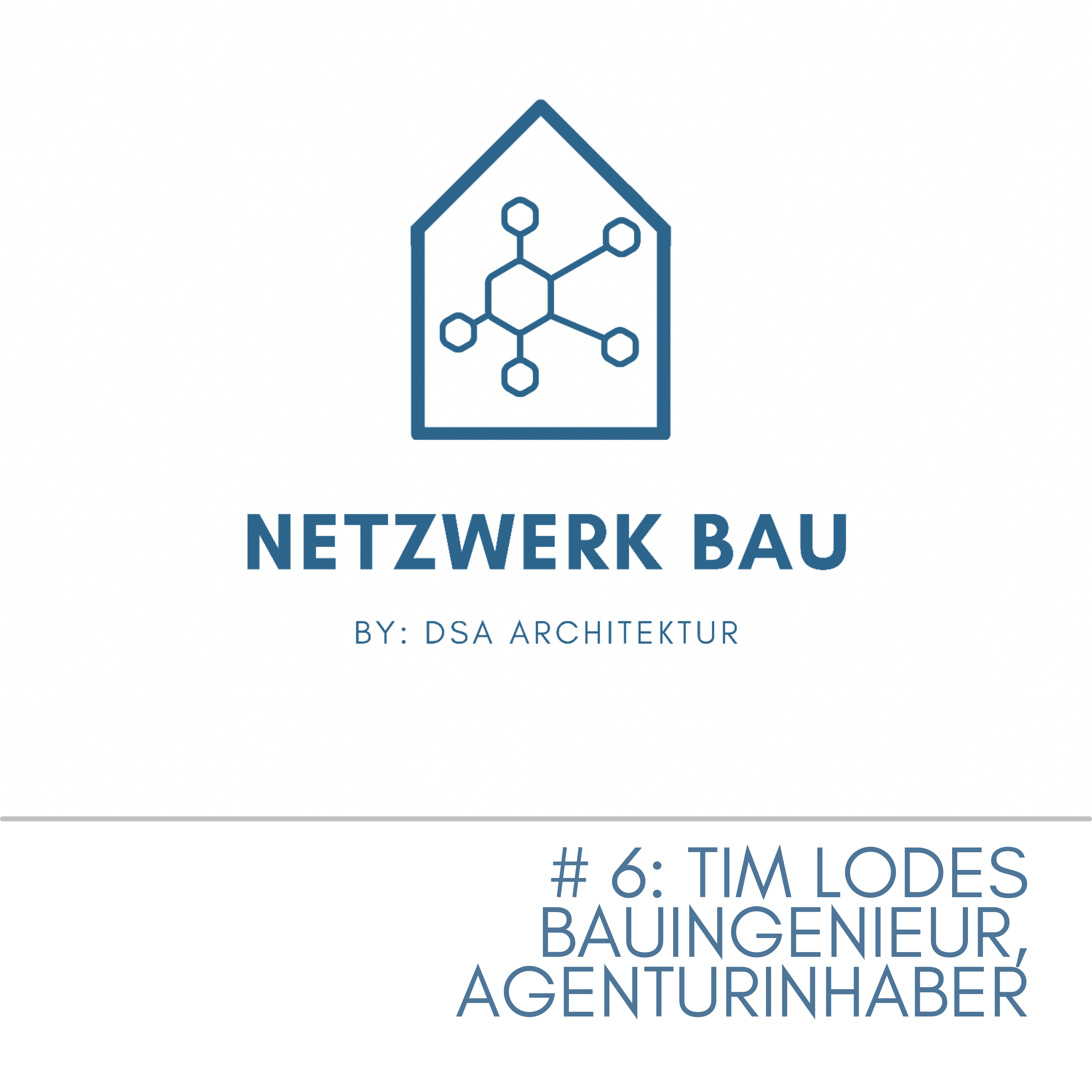 Read more about the article #NetzwerkBau Nr. 6 – Tim Lodes, Agenturinhaber, Bauzeichner, Bauingenieur