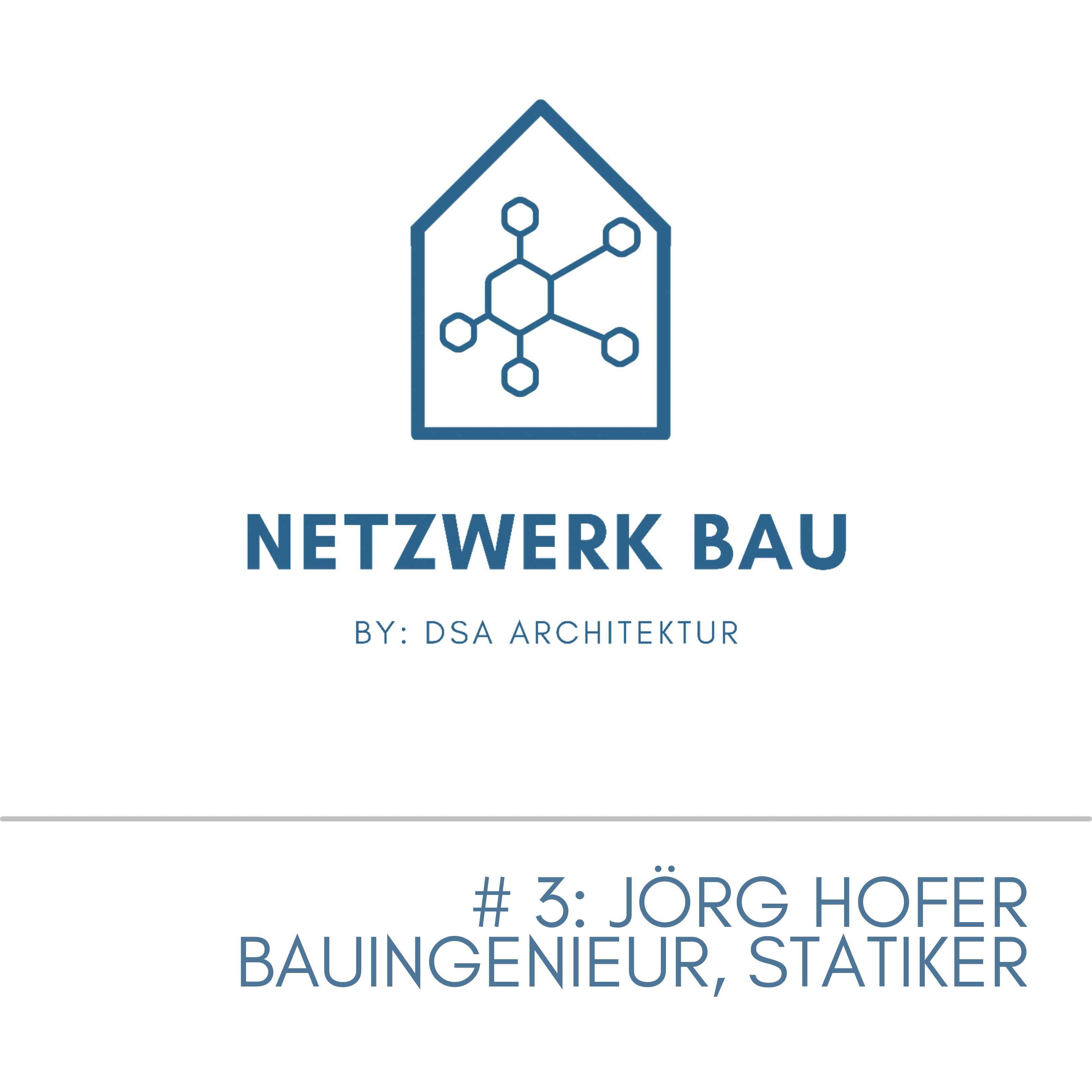 Read more about the article #NetzwerkBau Nr. 3 – Jörg Hofer, Bauingenieur